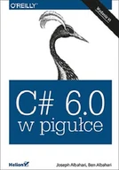 Książki o programowaniu - C# 6.0 w pigułce - miniaturka - grafika 1