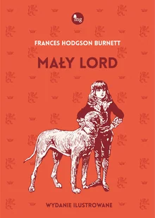 WYDAWNICTWO MG Mały lord - Frances Burnett Hodgson - Powieści - miniaturka - grafika 2