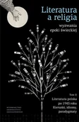 Nauka - Literatura a religia Wyzwania epoki świeckiej Tom 2 Praca zbiorowa - miniaturka - grafika 1