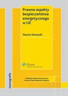Prawo - Prawne aspekty bezpieczeństwa energetycznego w UE Marcin Nowacki - miniaturka - grafika 1