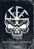 Horror, fantastyka grozy - Horror Masakra Słowiański horror praca zbiorowa - miniaturka - grafika 1