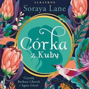 Córka z Kuby. Utracone córki. Tom 2 Soraya Lane - Audiobooki - literatura popularnonaukowa Córka z Kuby. Utracone córki. Tom 2 Soraya Lane - Audiobooki - literatura popularnonaukowa - miniaturka - grafika 1