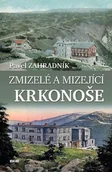 Przewodniki - Zmizelé a mizející Krkonoše Pavel Zahradník - miniaturka - grafika 1