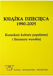 Książka dziecięca od 1990 do 2005 Konteksty kultury popularnej i literatury wysokiej - Książki o kulturze i sztuce - miniaturka - grafika 1