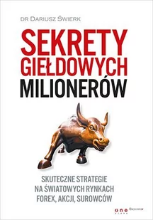 Sekrety giełdowych milionerów. Skuteczne strategie na światowych rynkach Forex, akcji, surowców - E-booki - biznes i ekonomia - miniaturka - grafika 1