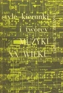Książki o kulturze i sztuce - Style kierunki i twórcy muzyki XX wieku - miniaturka - grafika 1