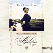Audiobooki - literatura piękna - Bo trzeba żyć Tom 1 Apolonia Ewa Szymańska MP3) - miniaturka - grafika 1