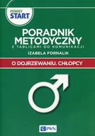 Pedagogika i dydaktyka - Pewny start O dojrzewaniu Chłopcy Poradnik metodyczny z tablicami do komunikacji - Izabela Fornalik - miniaturka - grafika 1