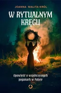 Felietony i reportaże - W rytualnym kręgu. Opowieść o współczesnych poganach w Polsce - miniaturka - grafika 1