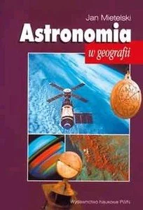 Wydawnictwo Naukowe PWN Astronomia w geografii - odbierz ZA DARMO w jednej z ponad 30 księgarń! - Fizyka i astronomia - miniaturka - grafika 1