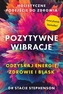 Pozytywne wibracje Nowa - Książki medyczne Pozytywne wibracje Nowa - Książki medyczne - miniaturka - grafika 2