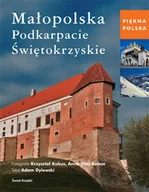 Albumy krajoznawcze - Piękna Polska. Małopolska, Podkarpacie, Świętokrzyskie - miniaturka - grafika 1