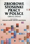 Prawo - Zbiorowe stosunki pracy w Polsce Wiesława Kozek Jolanta Kulpińska red - miniaturka - grafika 1