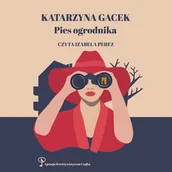Audiobooki - kryminał, sensacja, thriller - Pies ogrodnika. Agencja Detektywistyczna CZAJKA - miniaturka - grafika 1