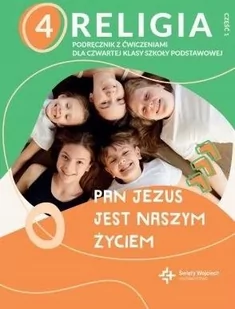 Katechizm SP 4 Pan Jezus jest naszym życiem cz.1 - Podręczniki dla szkół podstawowych - miniaturka - grafika 1