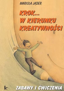 Krok w Kierunku Kreatywności. Zabawy - E-booki - nauka - miniaturka - grafika 1