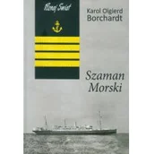 Felietony i reportaże - Bernardinum Szaman Morski - Karol Olgierd Borchardt - miniaturka - grafika 1