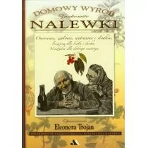 Eleonora Trojan Domowy wyrób - Znakomite Nalewki - Napoje - miniaturka - grafika 1
