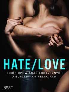 Hate/Love erotycznych o burzliwych relacjach - E-booki - romanse - miniaturka - grafika 1