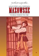 Biografie i autobiografie - Moje cztery lata z zespołem "Mazowsze" Po kraju i świecie 1976-1980 Kujanek Janusz - miniaturka - grafika 1