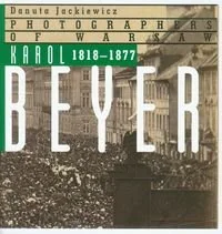 Karol Beyer 1818-1877 - Książki o kulturze i sztuce - miniaturka - grafika 1