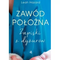 Zawód położna Zapiski z dyżurów Leah Hazard - Pamiętniki, dzienniki, listy - miniaturka - grafika 1