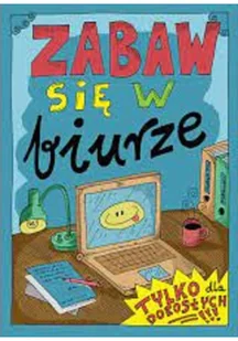 Zabaw się w biurze - Robert Trojanowski - Rozrywka i humor - miniaturka - grafika 2