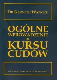 Centrum Ogólne wprowadzenie do Kursu cudów - Wapnick Kenneth - Poradniki psychologiczne - miniaturka - grafika 1
