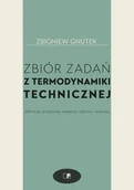 Technika - Zbiór zadań z termodynamiki technicznej. Definicje, przykłady, zadania, tablice i wykresy - miniaturka - grafika 1