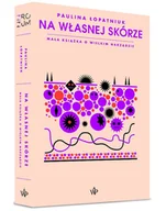 Nauka - Na Własnej Skórze Mała Książka O Wielkim Narządzie Paulina Łopatniuk - miniaturka - grafika 1