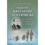 Biografie i autobiografie - Marianin Krzysztof Szwermicki - apostoł... - miniaturka - grafika 1