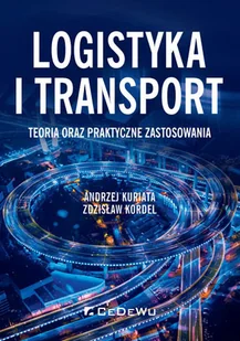Logistyka i transport Kuriata Andrzej Kordel Zdzisław - Ekonomia - miniaturka - grafika 2