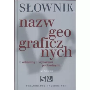 Słownik nazw geograficznych z odmianą i wyrazami pochodnymi - Słowniki języka polskiego - miniaturka - grafika 1