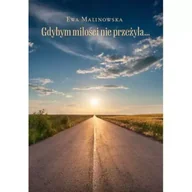 Poezja - Gdybym miłości nie przeżyła - Ewa Malinowska - miniaturka - grafika 1