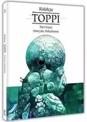 Komiksy dla młodzieży - Toppi Kolekcja Tom 3 Ameryka Południowa - Sergio Toppi - miniaturka - grafika 1