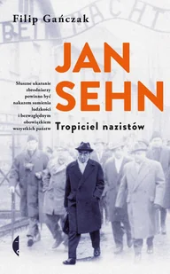 Filip Gańczak Jan Sehn Tropiciel nazistów - Biografie i autobiografie - miniaturka - grafika 1