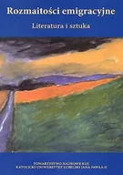 Kulturoznawstwo i antropologia - Rozmaitości emigracyjne. Literatura i sztuka - miniaturka - grafika 1