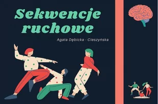 Zestaw Sekwencje ruchowe Agata Dębicka-Cieszyńska - Pedagogika i dydaktyka - miniaturka - grafika 2