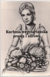 Kuchnia wegetariańska prosta i zdrowa - Diety, zdrowe żywienie - miniaturka - grafika 1