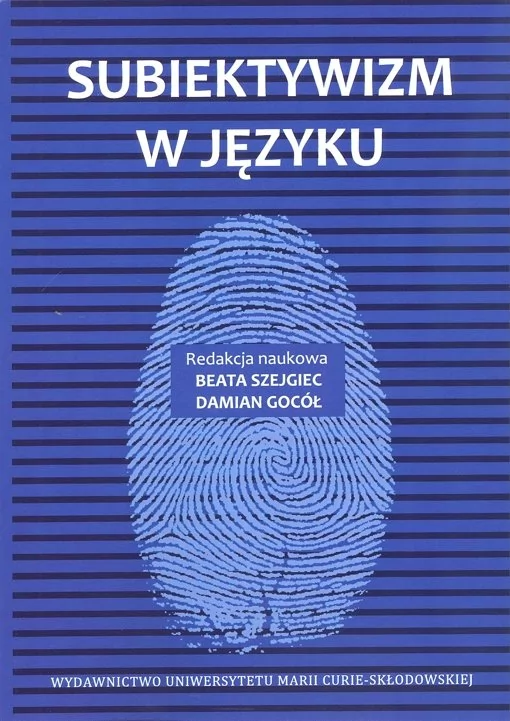 UMCS Wydawnictwo Uniwersytetu Marii Curie-Skłodows Subiektywizm w języku Damian Gocół, Beata Szejgiec