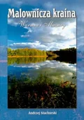 Książki regionalne - Malownicza kraina. Warmia i Mazury - miniaturka - grafika 1