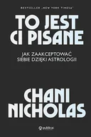 Ezoteryka - To Jest Ci Pisane Jak Zaakceptować Siebie Dzięki Astrologii Chani Nicholas - miniaturka - grafika 1