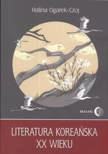 Ogarek-Czoj Halina Literatura koreańska XX wieku - Powieści i opowiadania - miniaturka - grafika 1