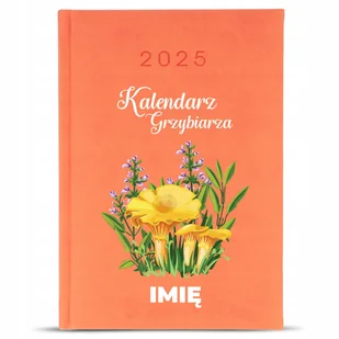 KALENDARZ A5 2025 Pomarańczowy Planer Na Prezent Dla GRZYBIARZA IMIĘ Wzory - Notesy i bloczki - miniaturka - grafika 1