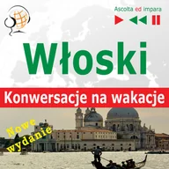 Audiobooki do nauki języków - Włoski Konwersacje na wakacje In vacanza Nowe wydanie Poziom średniozaawansowany B1-B2 Słuchaj & Ucz się) Dorota Guzik MP3) - miniaturka - grafika 1