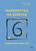 Matematyka - Matematyka na szóstkę Zadania dla klasy VII Kalisz Stanisław Kulbicki Jan - miniaturka - grafika 1