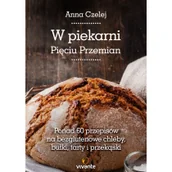 Diety, zdrowe żywienie - W piekarni Pięciu Przemian - Anna Czelej - miniaturka - grafika 1