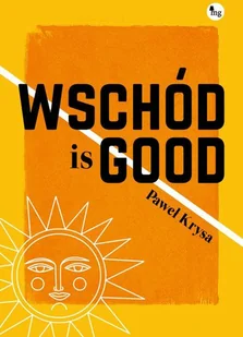 Wschód is GOOD Paweł Krysa - Felietony i reportaże - miniaturka - grafika 2