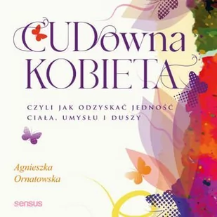 CUD-owna kobieta, czyli jak odzyskać jedność ciała, umysłu i duszy - Audiobooki - poradniki - miniaturka - grafika 1
