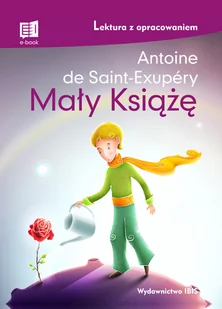 Ibis/Books Mały Książę z opracowaniem - Antoine de Saint-Exupery - Lektury szkoła podstawowa - miniaturka - grafika 2